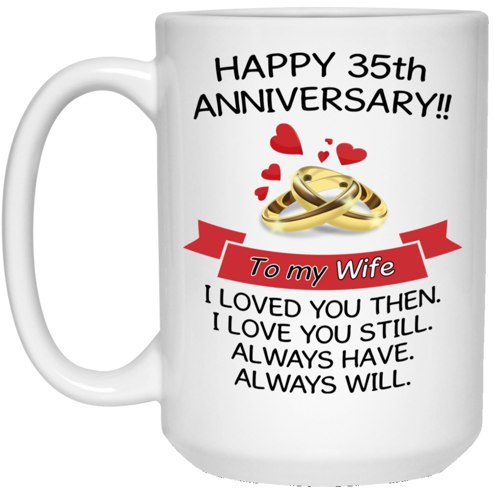 Wife Coffee Mug, Happy 35th Anniversary! To My Wife Coffee Mug, Wife 35 Year Wedding Gift Ideas for Wife Men Women Him Her Family Friends, Funny Gift 15oz