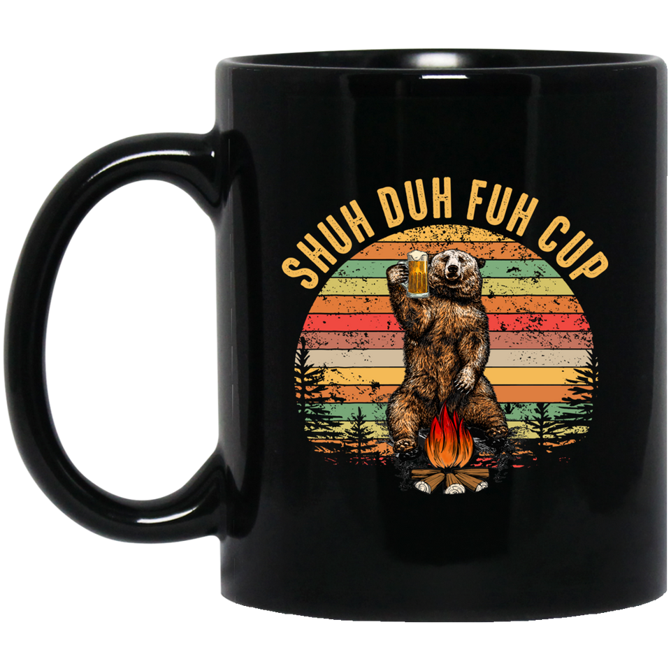 Shuh Duh Fuh Cup Bear Drinking Beer Camping Coffee Mug, Shuh Duh Fuh Cup Bear coffee mug, Shuh Duh Fuh Cup coffee mug, funny camping mug, Bear coffee 11oz