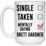 Funny New York Yankees Mug. Single, Taken, Mentally Dating Brett Gardner Coffee Tea Mug, Cup. Perfect Fan Memorabilia Gift for Women and Girls 15oz