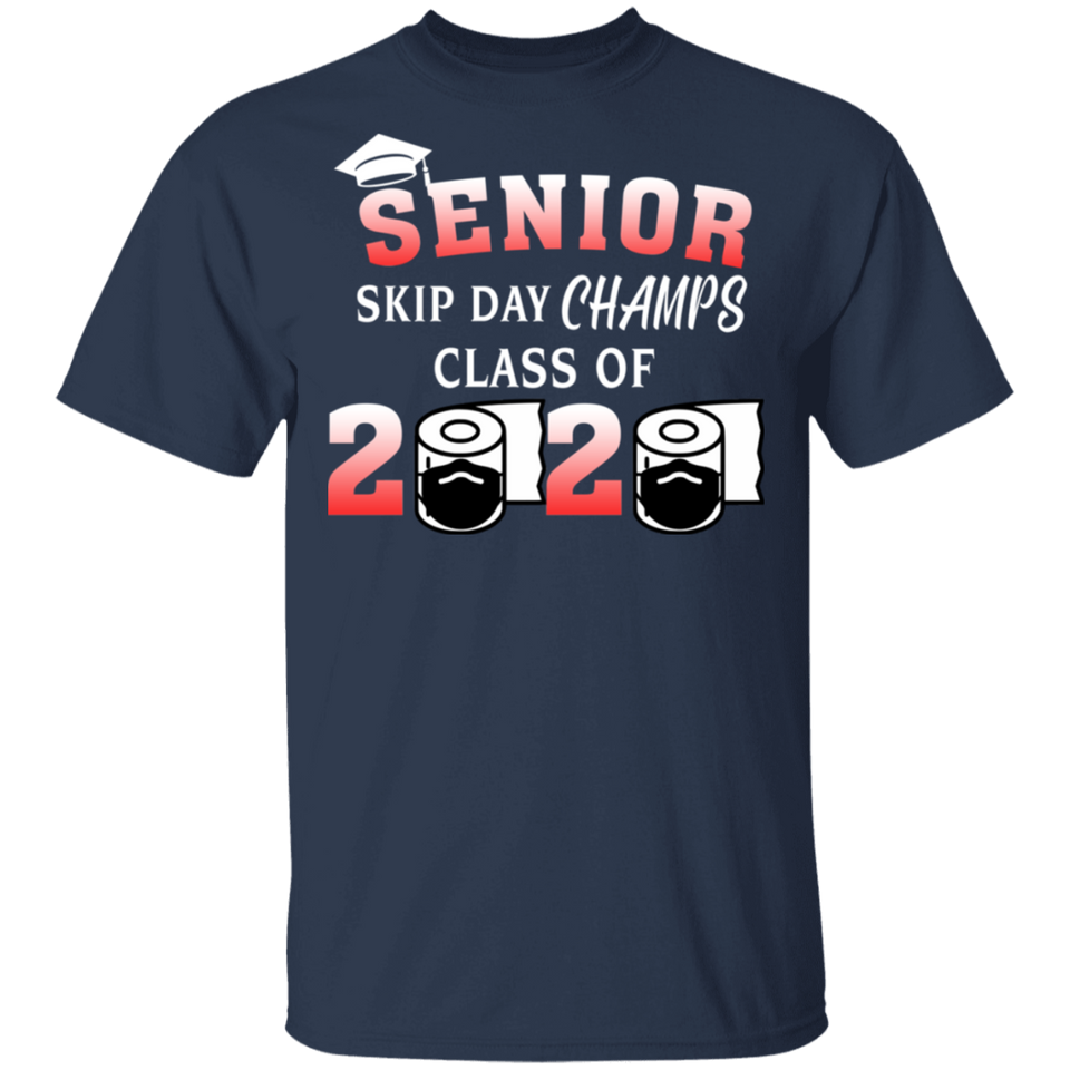 Senior Skip Day Champs Class of 2020 Shirt Senior 2020 Quarantine T-Shirt