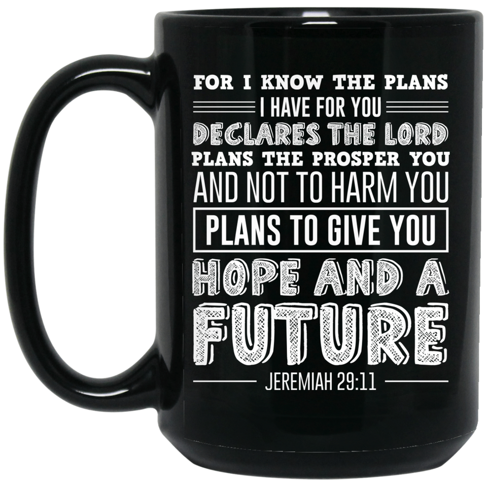 For I know the plans I have for you, Deep Blue Jeremiah 29:11 Coffee Mug, Christian Mug 15Oz black