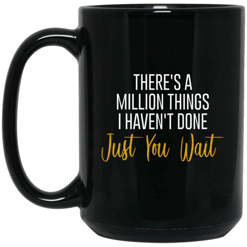 Jyotis - There's A Million Things I Haven't Done Just You Wait Coffee Mug, Hamilton Coffee Mug, Alexander Hamilton Musical Mug, Jefferson Mug 15Oz