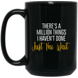 Jyotis - There's A Million Things I Haven't Done Just You Wait Coffee Mug, Hamilton Coffee Mug, Alexander Hamilton Musical Mug, Jefferson Mug 15Oz