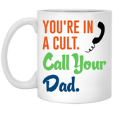 Jyotis - My Favorite Murder Podcast Quote You're in a cult, call your dad  Coffee Mug, Gift Idea for Him or Her, Women and Mother, Father's Day, Sister, Brother, Girlfriend, Boyfriend 11Oz
