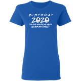 Birthday 2020 The One Where I was Quarantined Women's T-Shirt Shirt