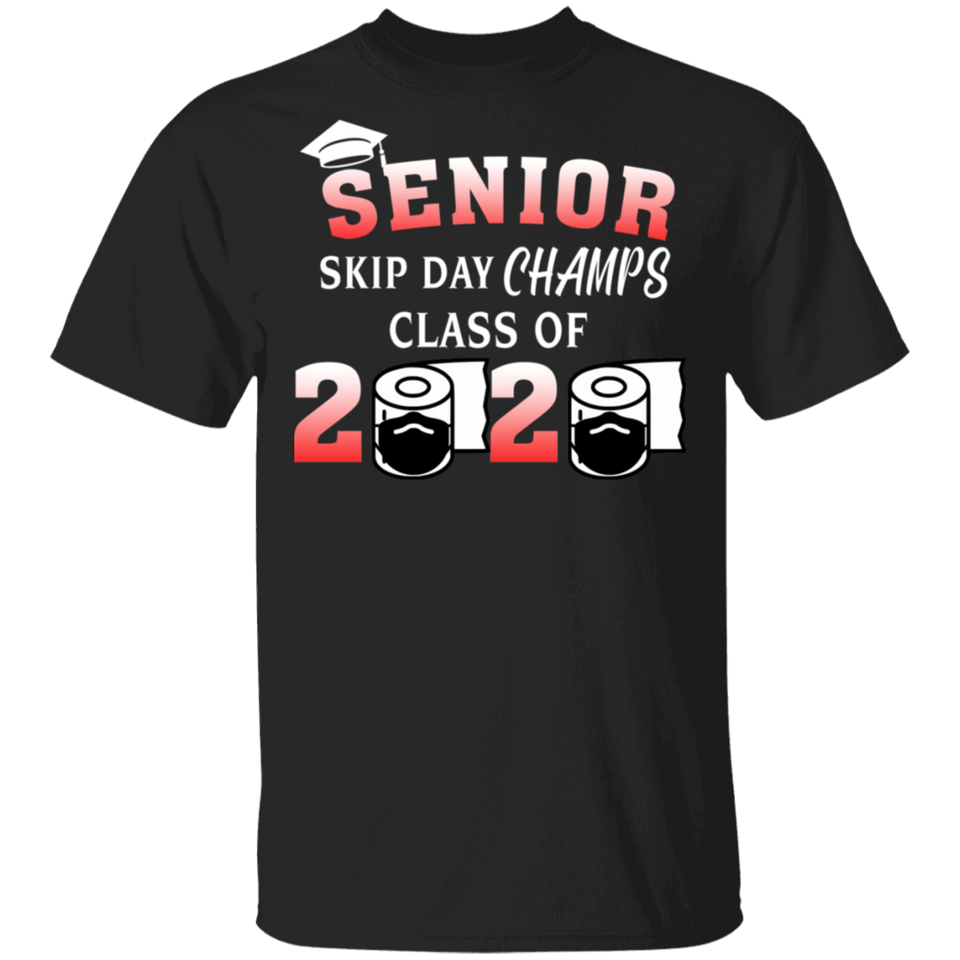 Senior Skip Day Champs Class of 2020 Shirt Senior 2020 Quarantine T-Shirt