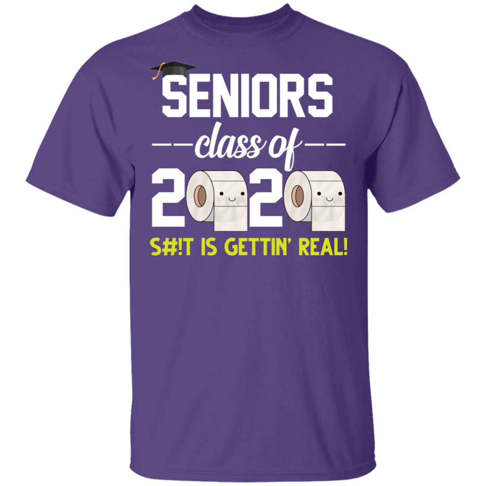 Seniors Class of 2020 S#!t is Gettin Real Toilet Paper Social Distancing T-Shirt