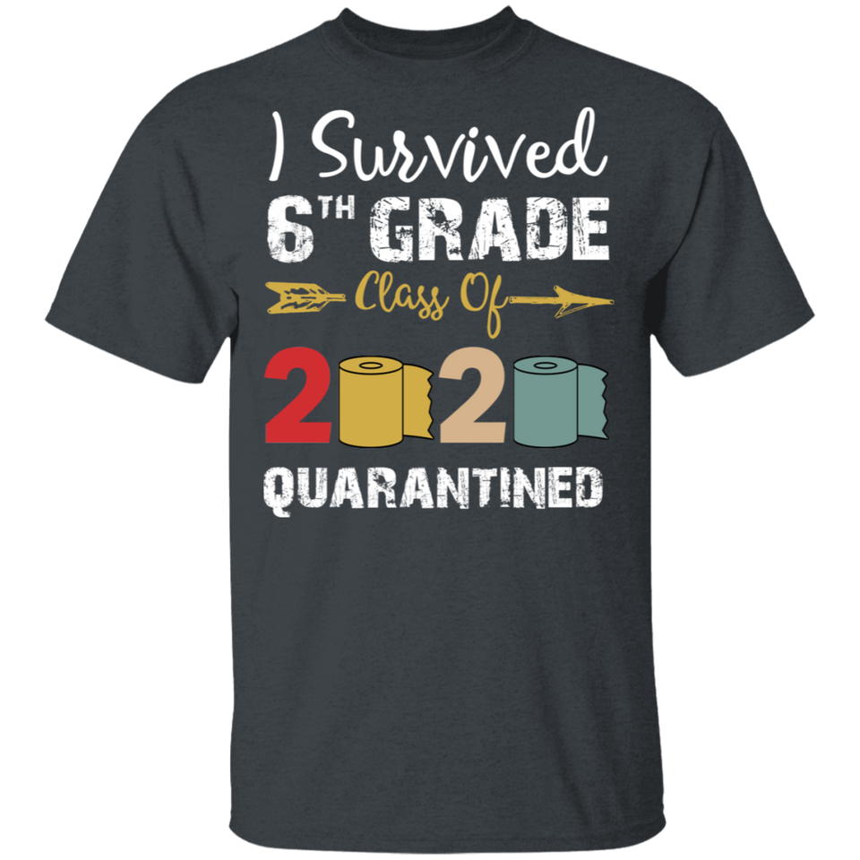 6th Grade Class of 2020 Quarantined Graduation I Survived 6th Grade Shirt