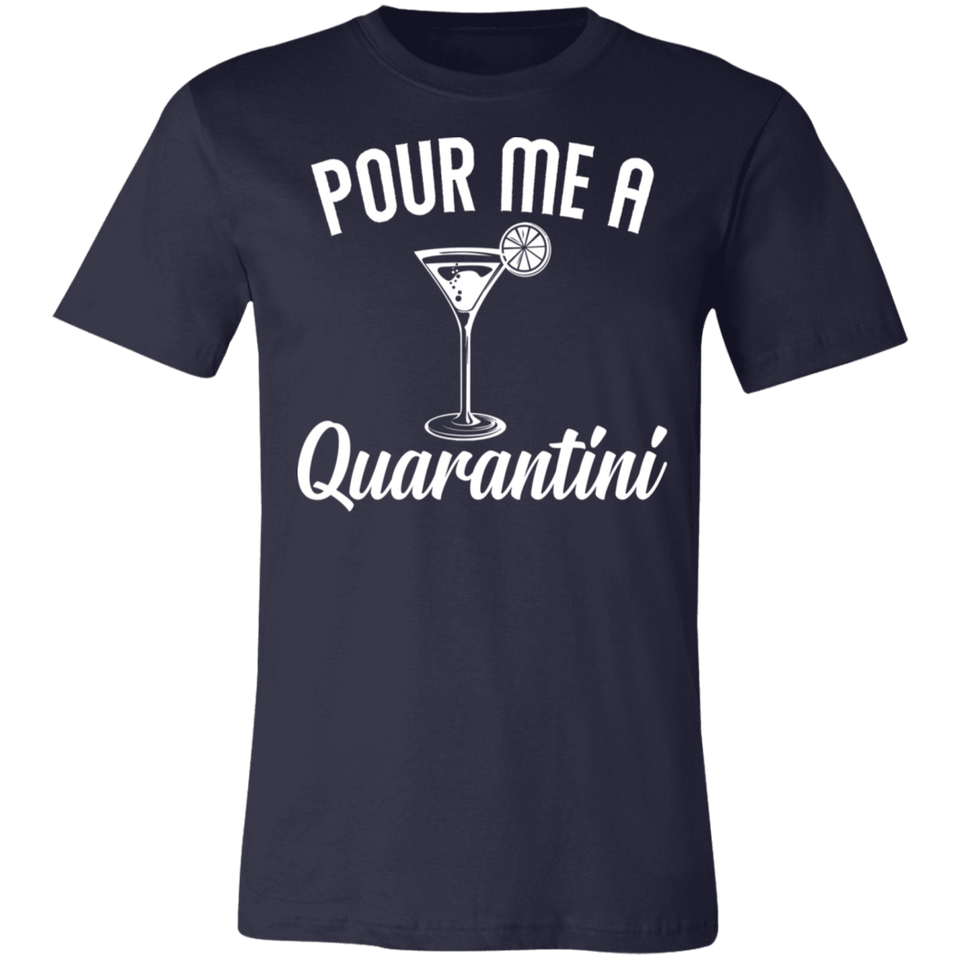 Pour Me A Quarantini Social Distance Quarentine Short Sleeve Tee Shirt