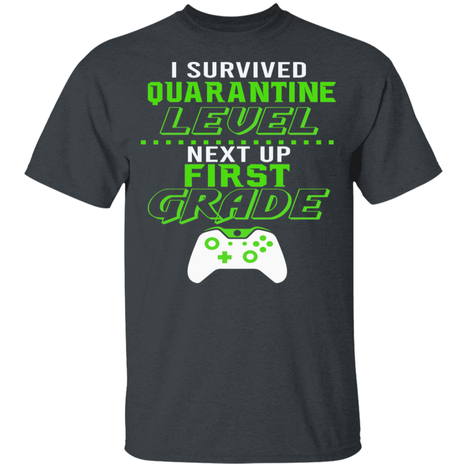I Survived Quarantine Level Next Up First Grade Quarantined Youth Tshirt