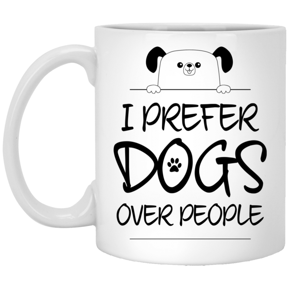 Dog Lover Gift - Coffee Mug with Message"I Prefer Dogs Over People" Novelty Coffee Mug - Unique Coffee Mug 11Oz
