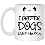 Dog Lover Gift - Coffee Mug with Message"I Prefer Dogs Over People" Novelty Coffee Mug - Unique Coffee Mug 11Oz