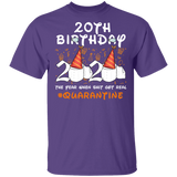 20th Birthday Shirt 2020 The Year When Shit Got Real Quarantined T-Shirt