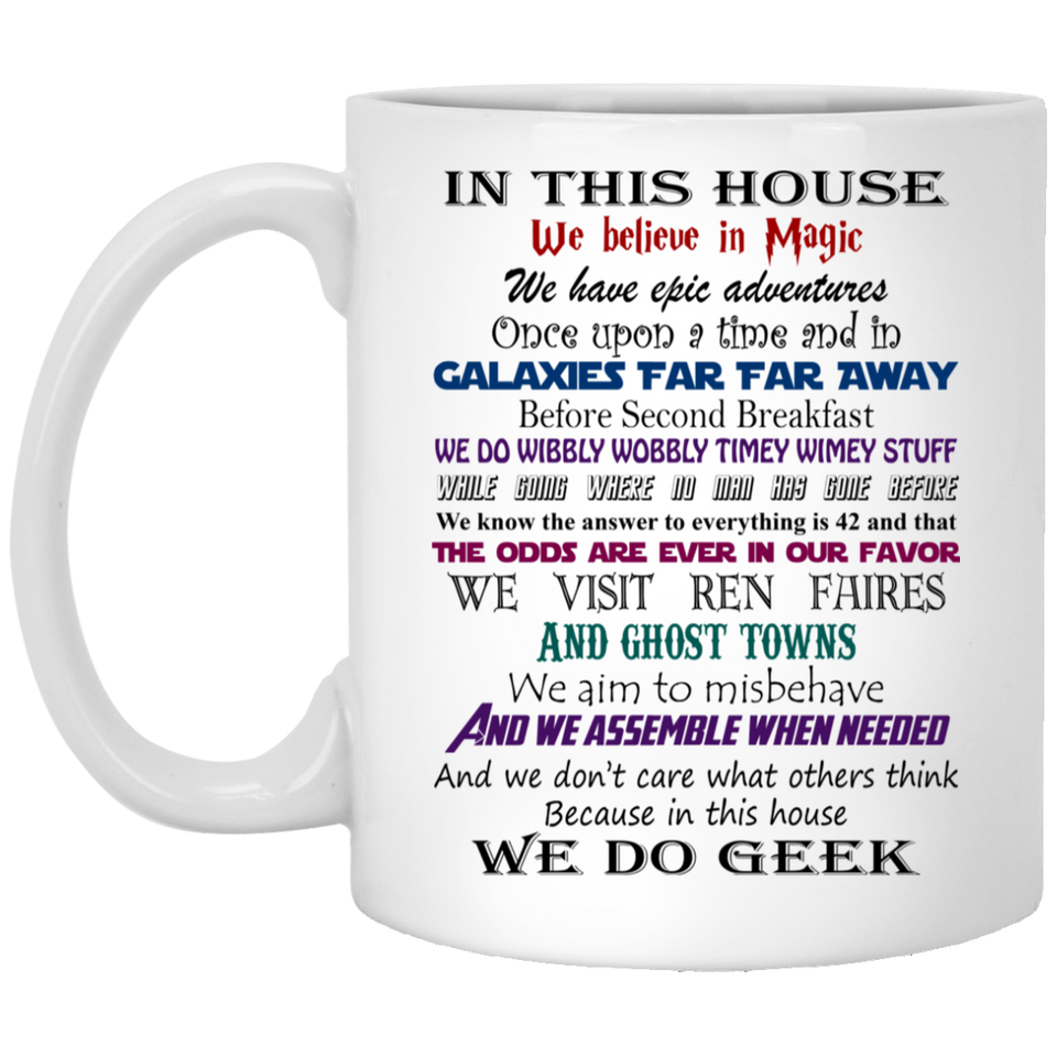 Jyotis - in This House We Do Geek Coffee Mug, 11 Oz, White