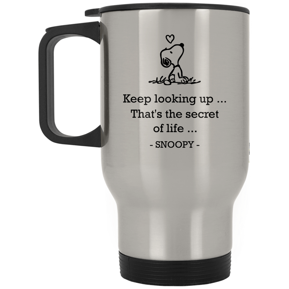 Keep looking up. That's the secret of life Silver Stainless Travel Mug, Snoopy Looking Up Mug, Dog Lovers Gift For Wife, Husband, Mom, Dad, Girlfriend