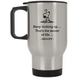 Keep looking up. That's the secret of life Silver Stainless Travel Mug, Snoopy Looking Up Mug, Dog Lovers Gift For Wife, Husband, Mom, Dad, Girlfriend