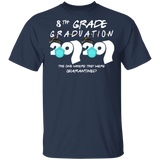 8th Grade Graduation 2020 The One Where They were Quarantined Birthday Funny Bday Top Class of 2020 T-Shirt