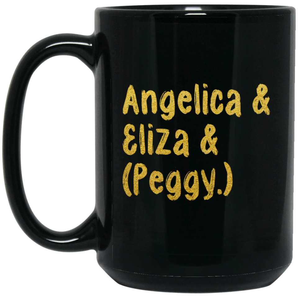 Angelica Eliza And Peggy Hamilton Coffee Mug, Schuyler sisters, Hamilton Fan, Hamilton Cup, Hamilton Quote, Musicals, Hamilton Musical 15Oz