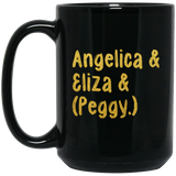 Angelica Eliza And Peggy Hamilton Coffee Mug, Schuyler sisters, Hamilton Fan, Hamilton Cup, Hamilton Quote, Musicals, Hamilton Musical 15Oz