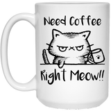 Jyotis - Need Coffee Right Meow Funny Cat Coffee Mug, Best Birthday Gifts For Men, Women, Dad, Mom, Unique Mothers Day Present Idea, Fun Cup For Boyfriend, Girlfriend, Office or Coworkers - 15Oz