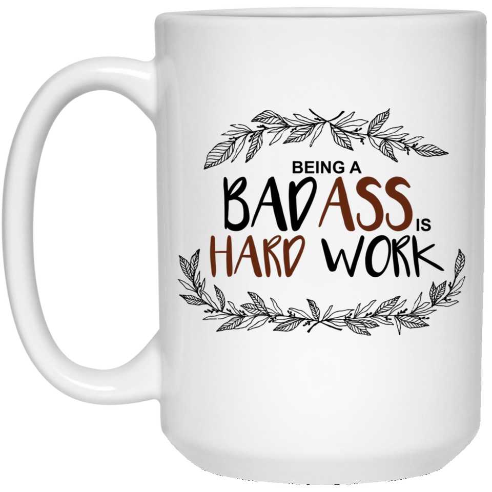 Jyotis - Being A Badass Is Hard Work Coffee Mug, Unique Birthday Gift for Women Her, Best Office Cup Christmas Present Idea for Mom, Wife, Girlfriend, Coworker Humorous 15Oz