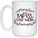 Jyotis - Being A Badass Is Hard Work Coffee Mug, Unique Birthday Gift for Women Her, Best Office Cup Christmas Present Idea for Mom, Wife, Girlfriend, Coworker Humorous 15Oz