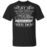Yes I'm A Lucky Dad I Have A Freaking Awesome Daughter T-Shirt Dad Shirt