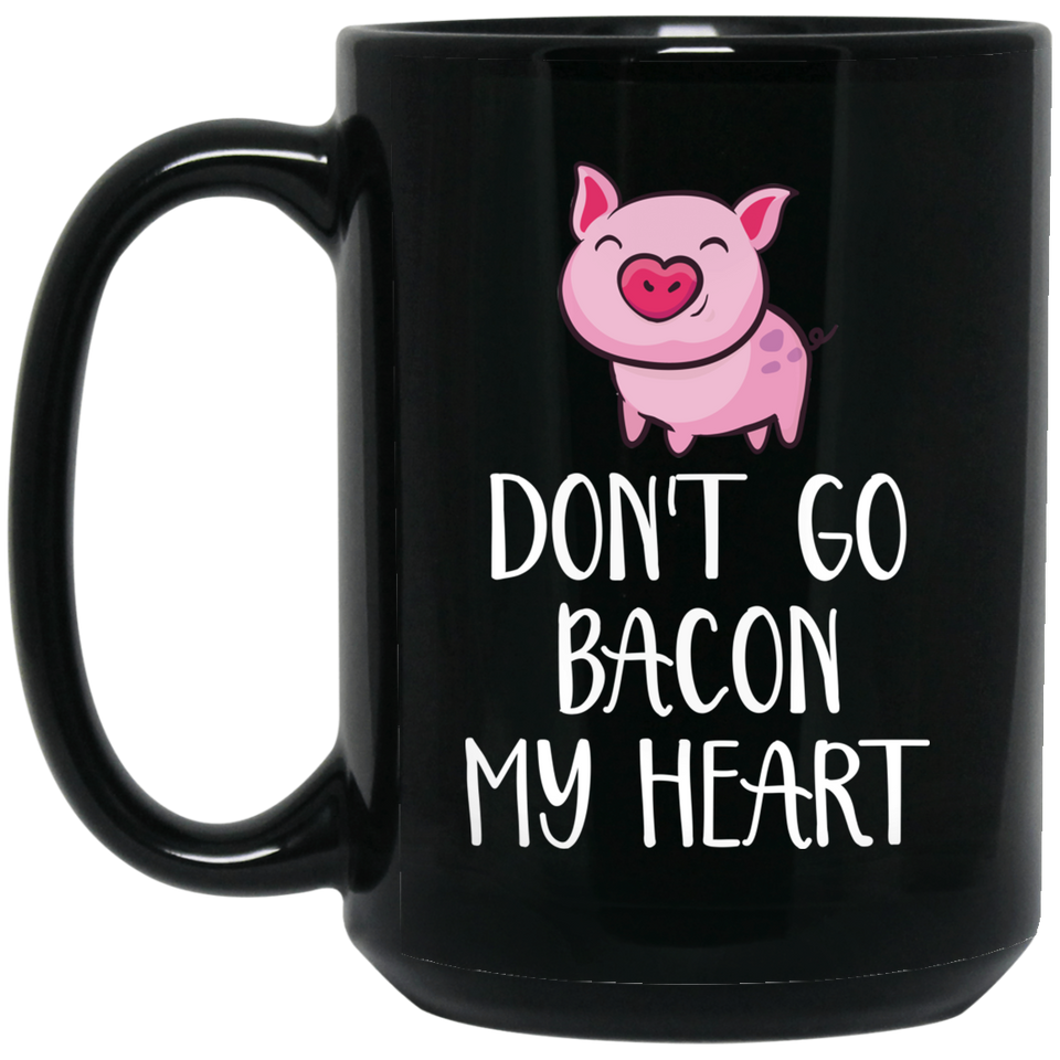 Don't Go Bacon My Heart, Pig mug, Big mug, Bacon gift, Funny gift, Pig Lovers, Statement mug, Bacon Mug, Anniversary, Gift for her, girlfriend, gift for wife, Coffee Lovers 15Oz
