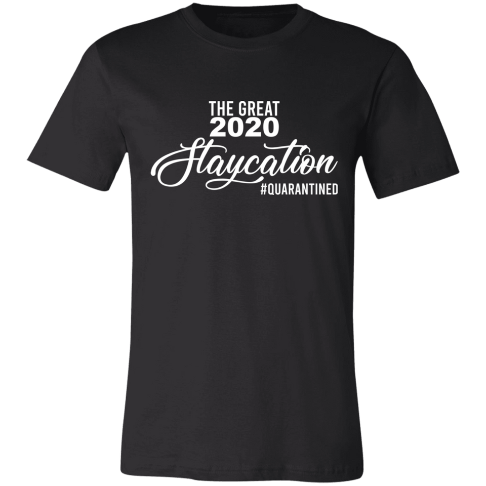 The Great 2020 Staycation Social Distance T Shirt Social Distancing Unisex Jersey Short-Sleeve T-Shirt