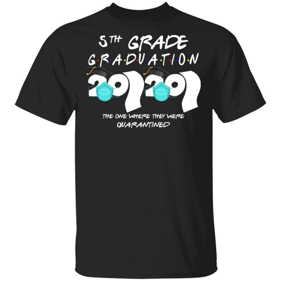 5th Grade Graduation 2020 The One Where They were Quarantined Birthday Funny Bday Top Class of 2020 T-Shirt