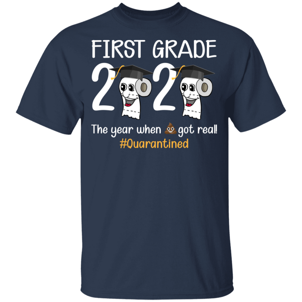 First Grade The Year When Shit Got Real Quarantined Shirt Youth Size T-Shirt 5.3 oz