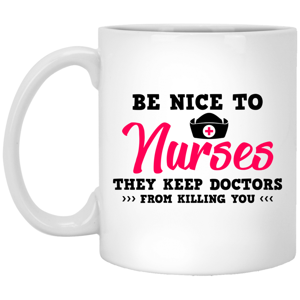 Be Nice To Nurses They Keep Doctors From Killing You Coffee mug, Funny Aunty Acid Nice to Nurses Coffee Mug, Nurses Appreciation Week Gift 11Oz