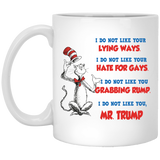 Jyotis - DR SUESS TRUMP MUG, Cat in the Hat Dr. Seuss - I DO NOT LIKE YOUR LYING WAYS HATE FOR GAYS Coffee Drinking Cups Funny Anti -Trump Gifts for Resist Liberals Anti POTUS 45 Democrats 11Oz