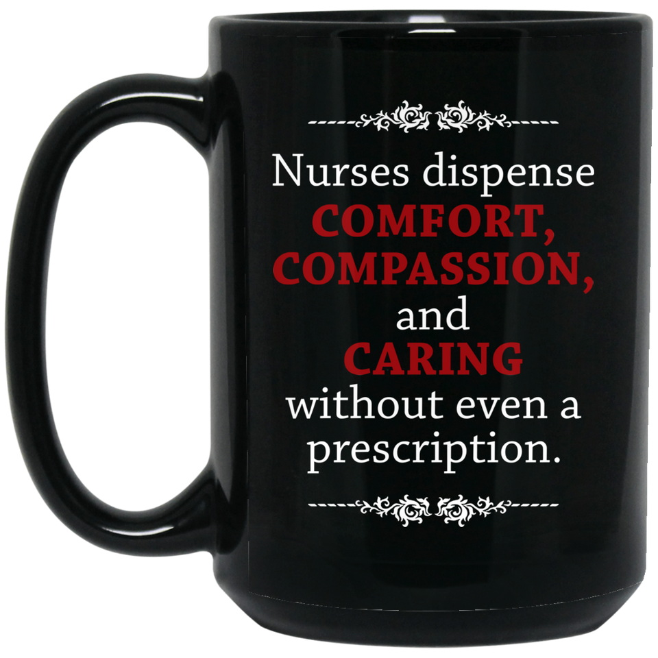 Best Inspirational Nursing Quotes for International Nurses, Nurses dispense comfort, compassion, and caring without even a prescription, Nurse Appre