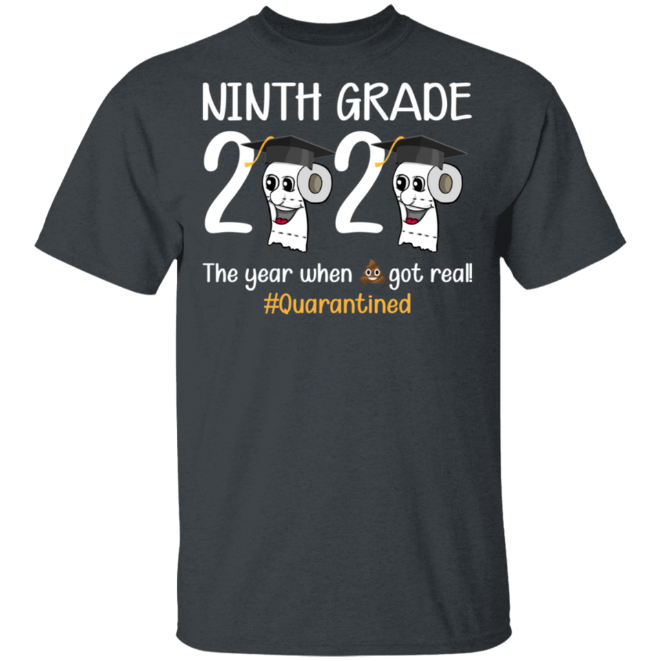 Ninth Grade The Year When Shit Got Real Quarantined Shirt Adult T-Shirt