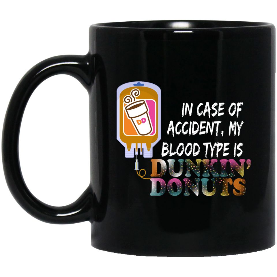 In case of accident my blood type is dunkin donuts Cheap lasunandsport Mug Coffee Mug Gift, In case of accident my blood type is dunkin donuts Coffee Mug 11oz