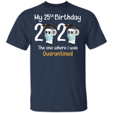 My 25th Birthday The One Where I was Quarantined 2020 Men's T-Shirt (B)