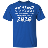 My 42nd Birthday The One Where I was Quarantined 2020 Men's Shirt T-Shirt