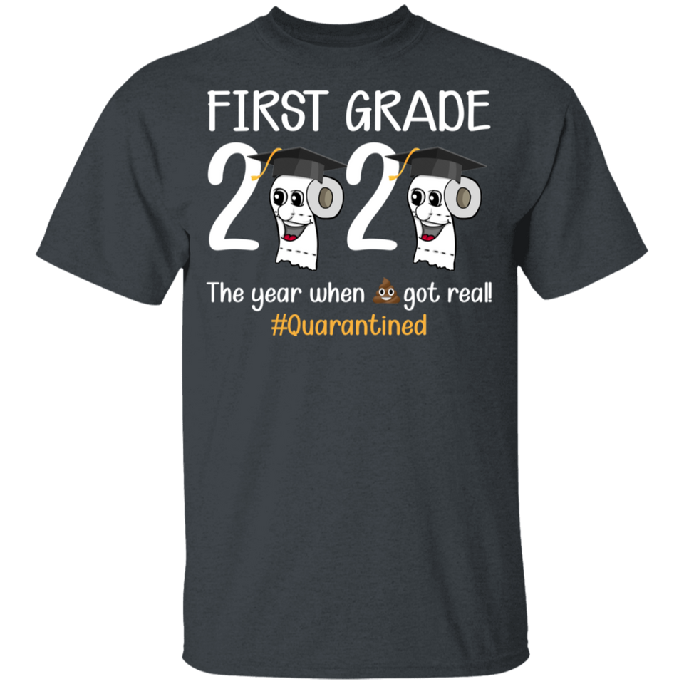 First Grade The Year When Shit Got Real Quarantined Shirt Youth Size T-Shirt 5.3 oz