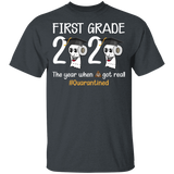 First Grade The Year When Shit Got Real Quarantined Shirt Youth Size T-Shirt 5.3 oz