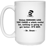 Jyotis - Unless someone like you cares a whole awful lot. Dr. Seuss Quotes That Can Change the World Coffee Mug, Cat in the Hat Dr. Seuss 15Oz