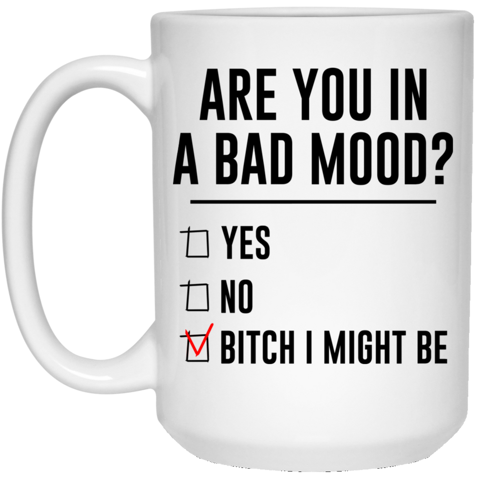 Jyotis - Are You In A Bad Mood, Coffee Mug, Coffee Cup, Cute Coffee Mug, Funny Coffee Mug Tea Cup, Coffee Mugs With Saying 15Oz