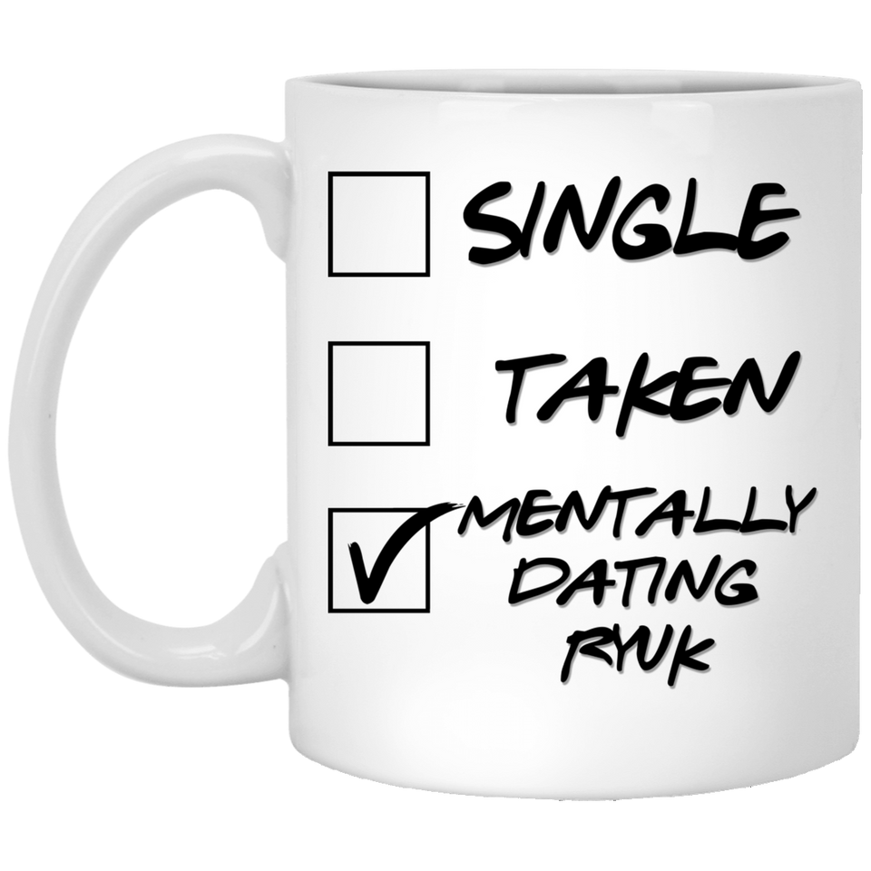 Single Taken Mentally Dating Ryuk Coffee Mug 11oz, Funny Ryuk Cosplay Costume Lover Mug. Ideal Novelty Gift for Death Note Fans Manga, Otaku, Japan, Naruto, Japanese Anime Lovers.