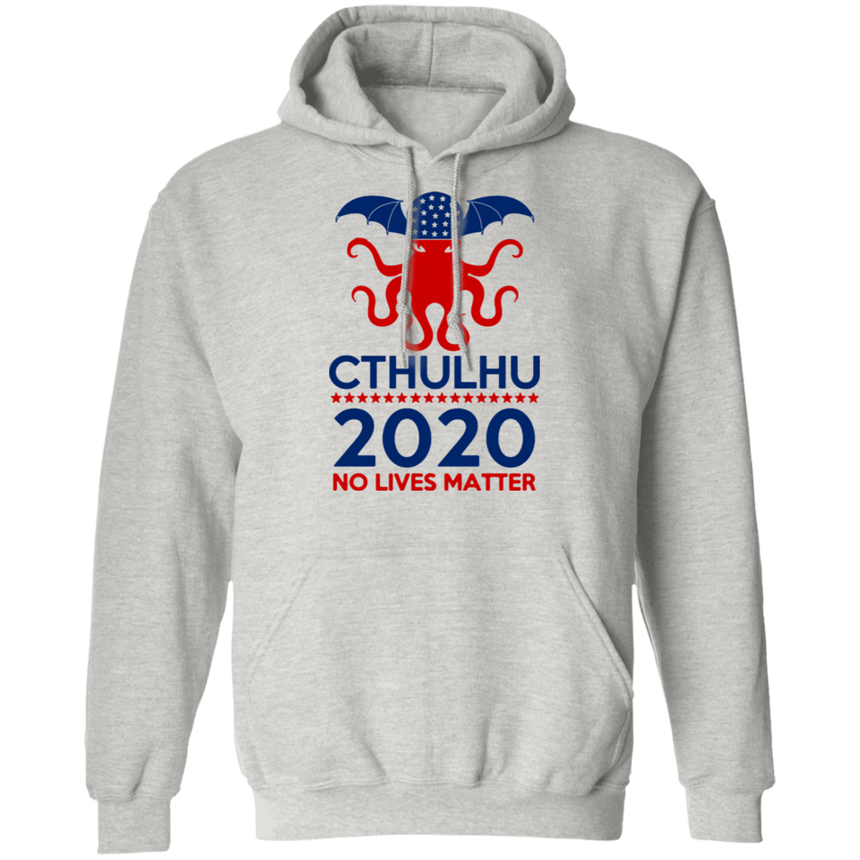 Cthulhu 2020 No Lives Matter T Shirt, Cthulhu T Shirt G185 Pullover Hoodie 8 oz.