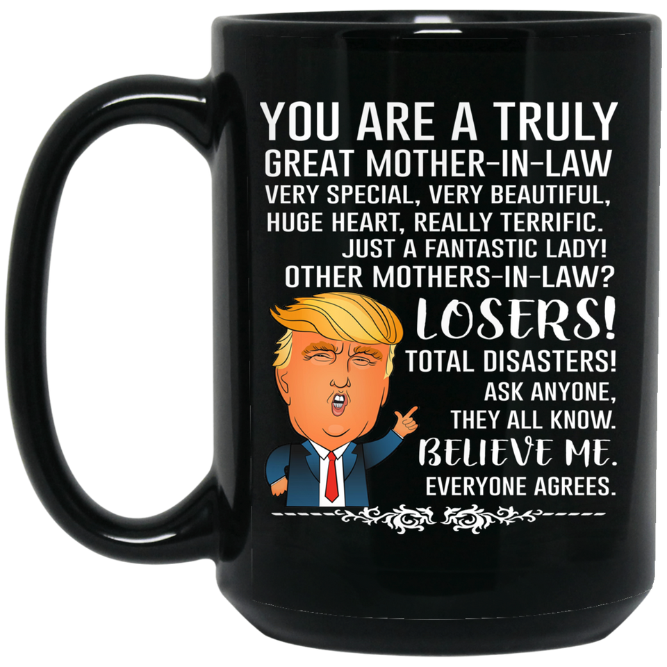 You Are A Truly Great Mother-In-Law, Mother In Law Mugs, Mother In Law Gifts From Daughter In Law, Funny Mother In Law, Birthday Gift For Mother In Law, Funny Mug Gift For Mother 15Oz 7129287 B