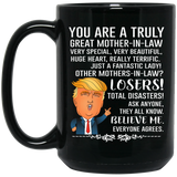 You Are A Truly Great Mother-In-Law, Mother In Law Mugs, Mother In Law Gifts From Daughter In Law, Funny Mother In Law, Birthday Gift For Mother In Law, Funny Mug Gift For Mother 15Oz 7129287 B