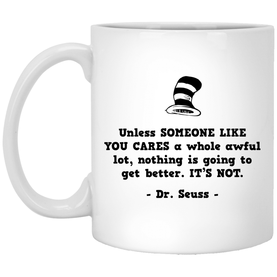 Jyotis - Unless someone like you cares a whole awful lot. Dr. Seuss Quotes That Can Change the World Coffee Mug, Cat in the Hat Dr. Seuss 11Oz