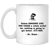 Jyotis - Unless someone like you cares a whole awful lot. Dr. Seuss Quotes That Can Change the World Coffee Mug, Cat in the Hat Dr. Seuss 11Oz