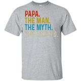 Papa The Man The Myth The Legen (G200 Gildan Ultra Cotton T-Shirt)