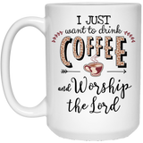 Jyotis - I Just Want to Drink Coffee and Worship the Lord Inspirational Christian Mothers Day Gift 15oz